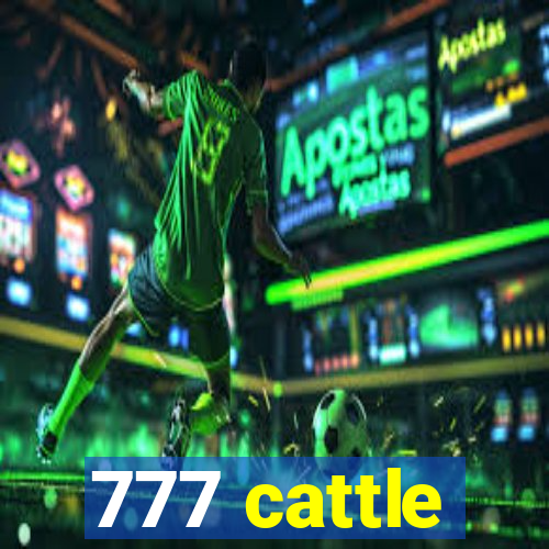 777 cattle